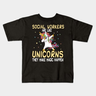 Social Workers Are Like Unicorns They Make Magic Happen Kids T-Shirt